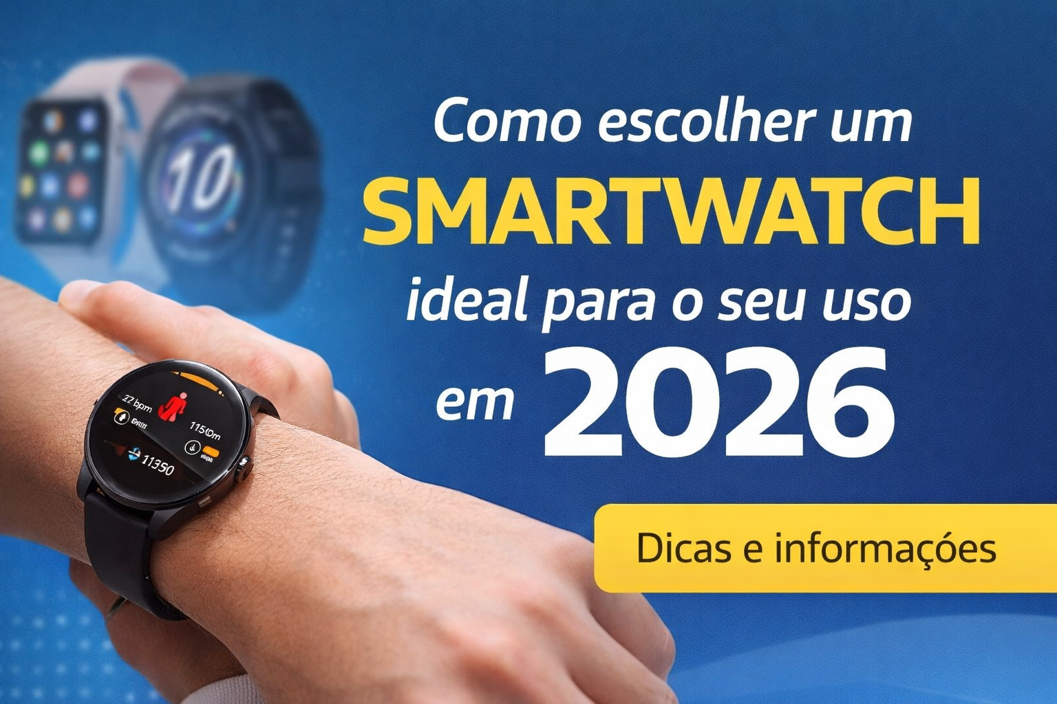 como escolher um smartwatch ideal para o seu uso em 2026