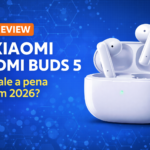 Review Xiaomi Redmi Buds 5: vale a pena em 2026?